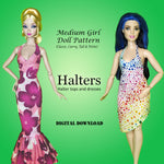MG 11.5" Fashion Doll HALTERS - Halter tops & maxi dresses with different lengths, hems, ruffles - Downloadable RAD Doll Clothes PDF Sewing Pattern